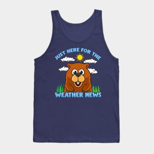 Groundhog Day Just Here For Te Weather News Tank Top